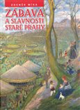 Zábava a slavnosti staré Prahy - obálka