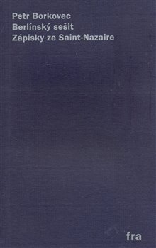 Obálka titulu Berlínský sešit / Zápisky ze Saint-Nazaire