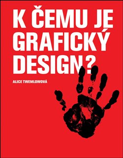 Obálka titulu K čemu je grafický design?
