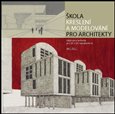 Škola kreslení a modelování pro architekty - obálka