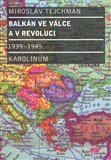 Balkán ve válce a v revoluci 1939 - 1945 - obálka