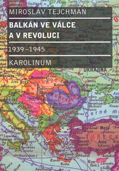Obálka titulu Balkán ve válce a v revoluci 1939 - 1945