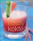 Džusy a koktejly (Perfektní nápoje z ovoce a zeleniny) - obálka