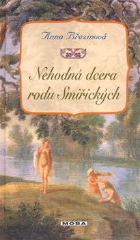Obálka titulu Nehodná dcera rodu Smiřických