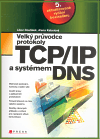Velký průvodce protokoly TCP/IP a systém DNS - obálka