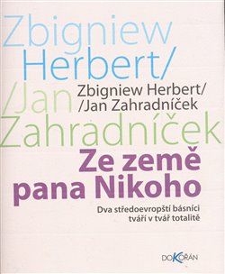 Obálka titulu Ze země pana Nikoho, Dva středoevropští básníci tváří v tvář totalitě
