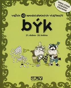 Obálka titulu Býk - vašich 12 neodolatelných vlastností