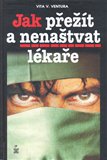 Jak přežít a nenaštvat lékaře - obálka