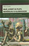 Muž, který si pletl manželku s kloboukem - obálka