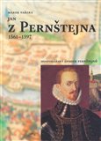 Jan z Pernštejna 1561 - 1597 (Hospodářský úpadek Pernštejnů) - obálka
