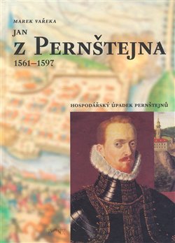 Obálka titulu Jan z Pernštejna 1561 - 1597