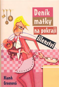 Obálka titulu Deník matky na pokraji šílenství
