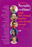 Nerušit, cvičíme! (aneb Kde berou úspěšní životní energii) - obálka