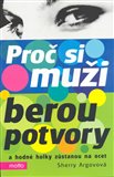 Proč si muži berou potvory (a hodné holky zůstanou na ocet) - obálka