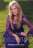 Tvůj život ve světle (Cesta k uzdravení skrze sebepoznání) - obálka