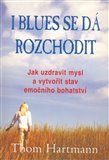I blues se dá rozchodit (Jak upravit mysl a vytvořit emočního bohatství) - obálka