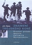 Znamení trojského koně (Životní příběh majora Jaromíra Nechanského) - obálka