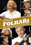 Folkaři (aneb Báječní muži s kytarou, kteří psali dějiny) - obálka