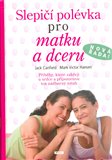Slepičí polévka pro matku a dceru - obálka