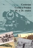 Cestování Čechů a Poláků v 19. a 20. století - obálka