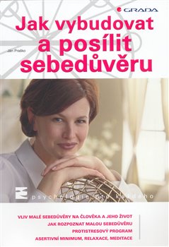 Obálka titulu Jak vybudovat a posílit sebedůvěru