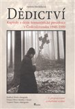 Dědictví (Kapitoly z dějin komunistické perzekuce v Československu 1948 - 1989) - obálka