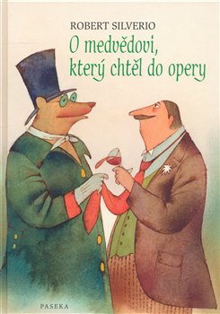 Obálka titulu O medvědovi, který chtěl do opery