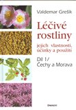 Léčivé rostliny 1. - jejich vlastnosti, účinky a použití (Čechy a Morava) - obálka