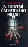 V podzemí Čachtického hradu - obálka