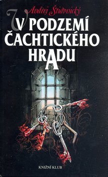 Obálka titulu V podzemí Čachtického hradu