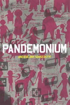 Obálka titulu Pandemonium aneb Dějiny sousedství