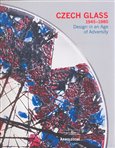 Czech glass 1945-1980 (Design in an Age of Adversity) - obálka