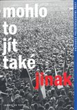 Mohlo to jít také jinak (Průvodce polistopadovými roky) - obálka