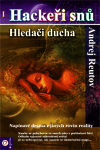 Obálka titulu Hackeři snů 1 - Hledači ducha