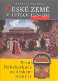 České země v letech 1526–1583 (První Habsburkové na českém trůně I) - obálka