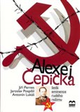 Alexej Čepička - Šedá eminence rudého režimu - obálka