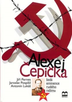 Obálka titulu Alexej Čepička - Šedá eminence rudého režimu