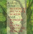 Meditační průvodce rokem aneb pohledy za roušku viditelné přírody - obálka