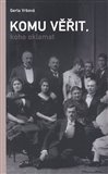 Komu věřit, koho oklamat - obálka