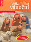Velká kniha vánoční - nápady pro celou rodinu