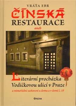 Obálka titulu Čínská restaurace aneb Literární procházka Vodičkovou ulicí v Praze