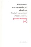 Člověk mezi rozprostraněností a krajinou (Studie k rozmanitosti) - obálka