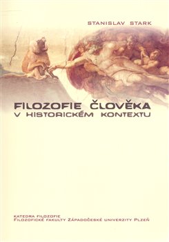 Obálka titulu Filozofie člověka v historickém kontextu