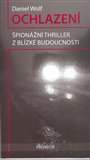 Ochlazení (Špionážní thriller z blízké budoucnosti) - obálka