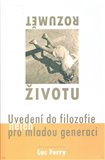 Rozumět životu (Uvedení do filozofie (nejen) pro mladou generaci) - obálka