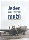 Jeden ze zapomenutých mužů (Plukovník letectva Petr Uruba, pilot 311. československé bombardovací perutě, jako průvodce „krátkým“ 20. stoletím) - obálka