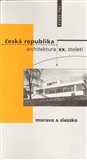 Česká republika - architektura XX. století I. Morava a Slezsko - obálka