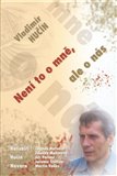 Vladimír Hučín. Není to o mně, ale o nás - obálka