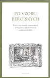 Po vzoru Berojských (Život a víra českých a moravských evangelíků v předtoleranční a toleranční době) - obálka