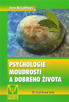 Obálka titulu Psychologie moudrosti a dobrého života